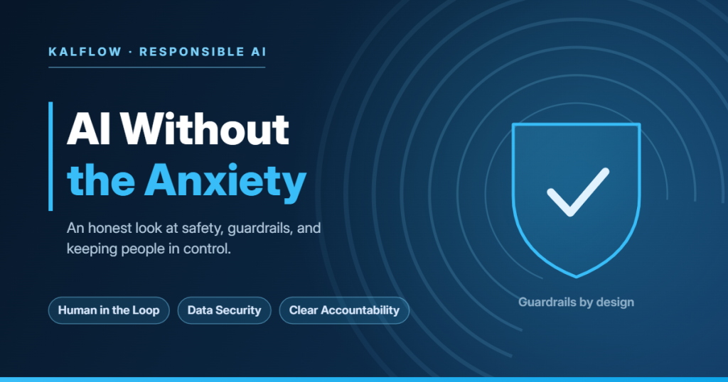 KalFlow branded graphic with the headline "AI Without the Anxiety", a cyan shield and checkmark, and tags for human in the loop, data security and clear accountability.